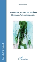 La dynamique des frontières: Biennales d'art contemporain (Local Et Global) (French Edition) 2343076650 Book Cover