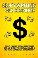 COPYWRITING QUE CONVIERTE: Cómo escribir textos irresistibles que aumentan tus ventas, ¡Incluso si no tienes experiencia en redacción! (COPYWRITING Y escritura persuasiva) (Spanish Edition) B0DSW4WN3H Book Cover