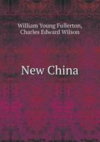 New China: A Story of Modern Travel 1355165210 Book Cover