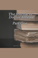 The Journal of Doctor Arbeau Part One B0BXZV437Q Book Cover