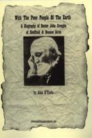 With The Poor People Of The Earth: A Biography Of Doctor John Creaghe Of Sheffield & Buenos Aires (Anarchist Library) 1873605781 Book Cover