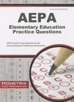AEPA Elementary Education Practice Questions: AEPA Practice Tests & Review for the Arizona Educator Proficiency Assessments 162733954X Book Cover