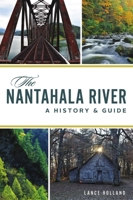 Nantahala River: A History & Guide 1467141534 Book Cover