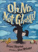 Oh No, Not Ghosts! 0152051864 Book Cover