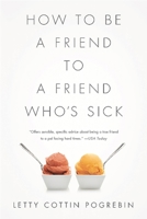 How to Be a Friend to a Friend Who's Sick 1610392833 Book Cover