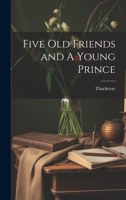 Five Old Friends and A Young Prince 1022140094 Book Cover