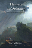 Heaven in Ordinary: Poetry and Religion in a Secular Age 071889541X Book Cover
