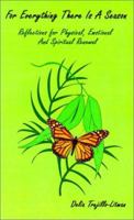 For Everything There is a Season: Reflections for Physical, Emotional and Spiritual Renewal 0759624372 Book Cover