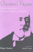 Genteel Pagan: The Double Life of Charles Warren Stoddard 0870239805 Book Cover