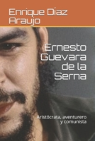 Ernesto Guevara de la Serna: Aristócrata, aventurero y comunista (Spanish Edition) 1980422699 Book Cover