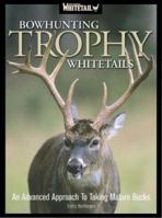 North American Whitetail Bowhunting Trophy Whitetails Book 1892947536 Book Cover