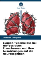 Lungen-Tuberkulose bei HIV-positiven Erwachsenen und ihre Auswirkungen auf die Neurokognition (German Edition) 6209049842 Book Cover