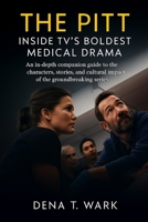 The Pitt: Inside TV’s Boldest Medical Drama: An In-Depth Companion Guide to the Characters, Stories, and Cultural Impact of the Groundbreaking Series B0FRQL6N3V Book Cover