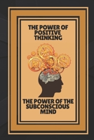 The Power of Positive Thinking-The Power of the Subconscious Mind: Open your mind to knowledge! B08VCYFBDK Book Cover