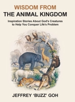 Wisdom from the Animal Kingdom 1543758223 Book Cover