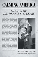 Calming America: Memoir of Dr. Dennis S. O'Leary 1663233098 Book Cover