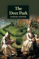 The deer park: a story of displaced persons in 16th Century England 0954180615 Book Cover
