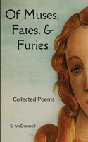Of Muses, Fates, & Furies Collected Poems B0G3D44B18 Book Cover