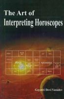 The Art of Interpreting Horoscopes 8120835204 Book Cover