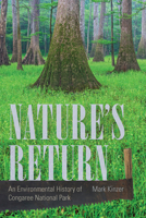 Nature S Return: An Environmental History of Congaree National Park 1611177669 Book Cover