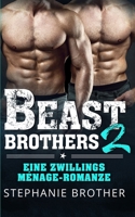 BEAST BROTHERS 2: EINE ZWILLINGS-MÉNAGE-ROMANZE B09T366138 Book Cover