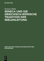 Seneca Und Die Griechisch-R�mische Tradition Der Seelenleitung 3110025310 Book Cover