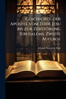 Geschichte der Apostel vom Tode Jesu bis zur Zerst�rung Jerusalems 1272011828 Book Cover