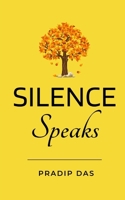 Silence Speaks: Listening to the Wisdom of Quiet Reflection B0C9S3HPRC Book Cover