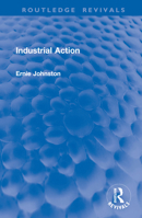 Industrial Action (Routledge Revivals) 1032994789 Book Cover