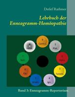 Lehrbuch der Enneagramm-Homöopathie: Band 1: Arzneimittellehre Typen I - IV 3848254662 Book Cover