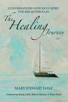 The Healing Journey: Conversations with Holy Spirit for Breakthrough 1986455580 Book Cover