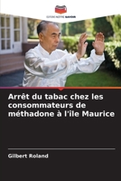 Arrêt du tabac chez les consommateurs de méthadone à l'île Maurice (French Edition) 620819041X Book Cover