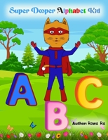 Super Dooper Alphabet Kid ABC Book B0CSPRDNQP Book Cover