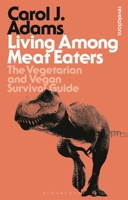 Living Among Meat Eaters: The Vegetarian's Survival Handbook 0609807439 Book Cover