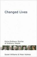 Changed Lives: Extraordinary Stories of Ordinary People 186024520X Book Cover