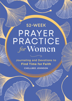 A 52-Week Prayer Practice for Christian Women: Journaling and Devotions to Find Time for Faith B0CVW2ZDRY Book Cover