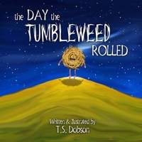 The Day The Tumbleweed Rolled B0858SZWLP Book Cover