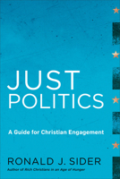 Just Politics: A Guide for Christian Engagement 1587433265 Book Cover