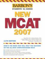 Barron's New MCAT, 2007 (Barron's How to Prepare for the New Medical College Admission Test Mcat) 0764137549 Book Cover