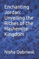 Enchanting Jordan: Unveiling the Riches of the Hashemite Kingdom B0CL59SHHT Book Cover