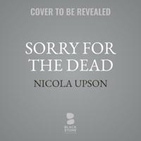 Sorry for the Dead: A Josephine Tey Mystery 1683319842 Book Cover