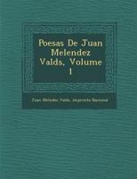 Poes as de Juan Melendez Vald S, Volume 1 1249494672 Book Cover
