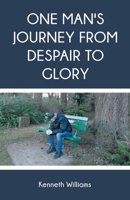 One Man's Journey from Despair to Glory 1779628846 Book Cover