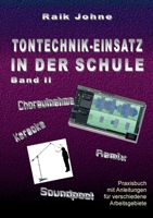 Tontechnik-Einsatz in der Schule - Band II: Praxisbuch mit Anleitungen für verschiedene Arbeitsgebiete 3752660961 Book Cover