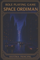 SPACE ORDIMAN: Role Playing Game B0FQ2GHQHL Book Cover