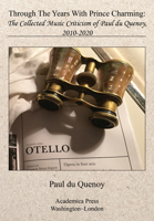 Through The Years With Prince Charming: The Collected Music Criticism Of Paul Du Quenoy 1680531298 Book Cover