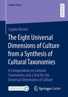 The Eight Universal Dimensions of Culture from a Synthesis of Cultural Taxonomies: A Compendium on Cultural Taxonomies and a Tool for the Universal Dimensions of Culture 3658387645 Book Cover