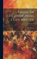 Krijgs- En Geschiedkundige Geschriften; Volume 1 1020708352 Book Cover
