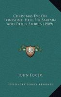 Christmas Eve On Lonesome, "Hell-Fer-Sartain" and Other Stories 1016548354 Book Cover