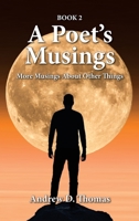 A Poet's Musings: More Musings About Other Things -- Book 2 B0BQ9FWBYR Book Cover